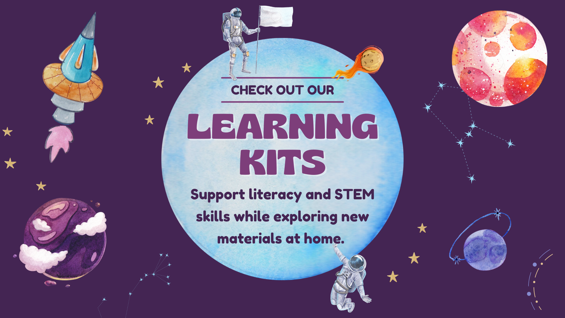 Check out our Learning Kits. Support literacy and STEM skills while playing with new materials at home.